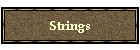 Strings